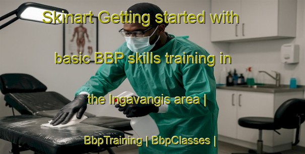 Skinart Getting started with basic BBP skills training in the Ingavangis area | BbpTraining | BbpClasses | SkinartTraining-Lithuania
